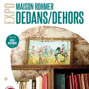 Exposition : Maison rohmer : dedans/dehors