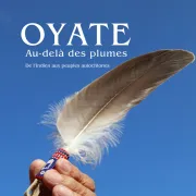 Exposition : Oyate, au-delà des plumes