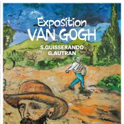 Exposition Van Gogh par S. Guisserando et G. Autran