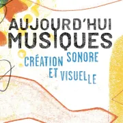 Festival Aujourd'Hui Musiques 2024