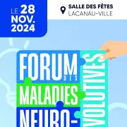 Forum :  des maladies neuro-évolutives, s’informer pour trouver les clés