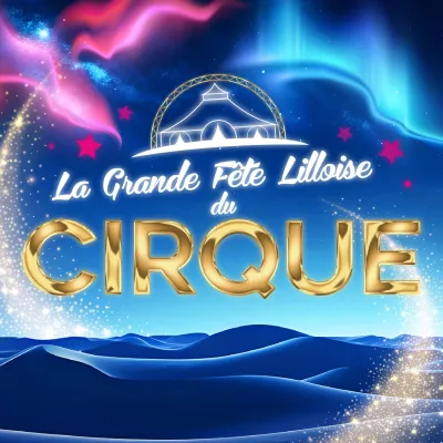 Grande Fête Lilloise du Cirque