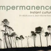 Impermanence - Instant culturel en dédicace à Jean-Michel Barate