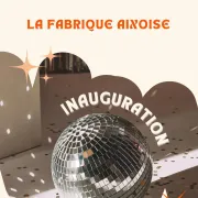 Inauguration de la Fabrique aixoise