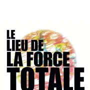 Inklassable : Le lieu de la force totale