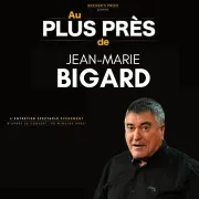 Jean-Marie Bigard « au plus près »