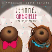 Jeanne et Gabrielle, Témoins de Mariage - Comédie de Limoges