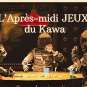 L'Après-midi JEUX du Kawa