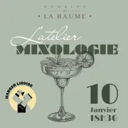 L' Atelier Mixologie- Domaine De La Baume