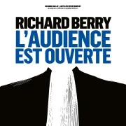 L\'Audience est ouverte - Richard Berry