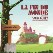 La Fin Du Monde Une Comédie De Sacha Guitry