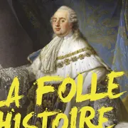 La Folle Histoire De France