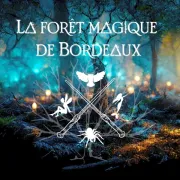 La Forêt magique de Bordeaux au Château de la Rivière