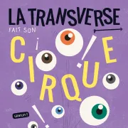 La Transverse Fait Son Cirque !