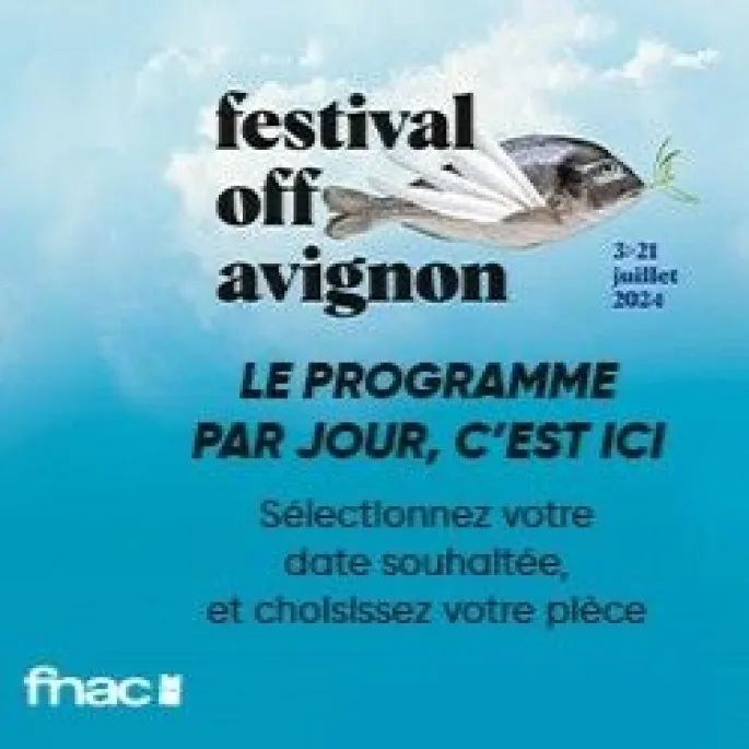 Le Festival Avignon Off dates 2024 et billetterie