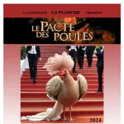 LE PACTE DES POULES - CIE LA PLANCHE