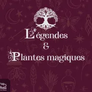 Légendes et plantes magiques