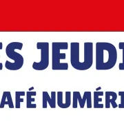 Les jeudis du Café Numérique - gratuit