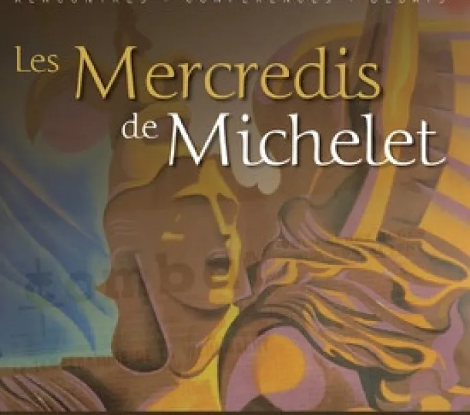 Les Mercredis de Michelet : Le devoir et travail de mémoire