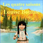 Les quatre saisons de Louise Bottine