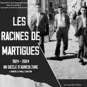 Les Racines de Martigues, un siècle d'agriculture, 1924-2024