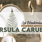 Les Vendémiaires - Résidence Artistique D’ursula Caruel