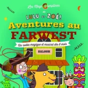 Lulu et Zoé ! Aventures au Farwest