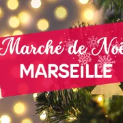 Marché de Noël à Marseille 2024