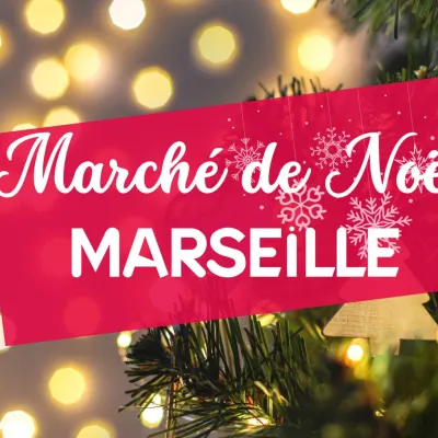 Marché de Noël à Marseille 2024