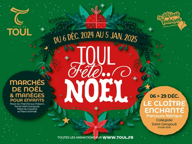 Le Marché de Noël revient à Toul du 6 décembre 2024 au 5 janvier 2025.