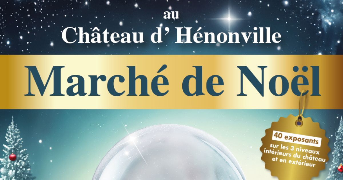 Marché de Noël au Château d'Hénonville 2024 date, horaires, exposants