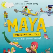 Maya, donne-moi un titre