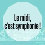 Midi en choeur / Midi, c\'est symphonie ! / Berlioz - Opéra de Limoges