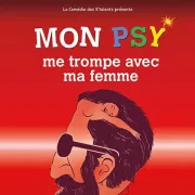 Mon Psy Me Trompe Avec Ma Femme - La Comédie Des K\'Talents