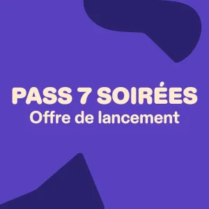 Une offre spéciale pour le Pass 7 soirées