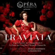 Opéra Biarritz : La Traviata d'après l'oeuvre de Verdi