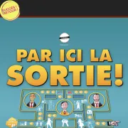 Par ici la sortie