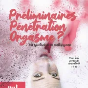 Préliminaires, pénétration, orgasme ? One woman show