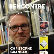 Rencontre avec Christophe Granger