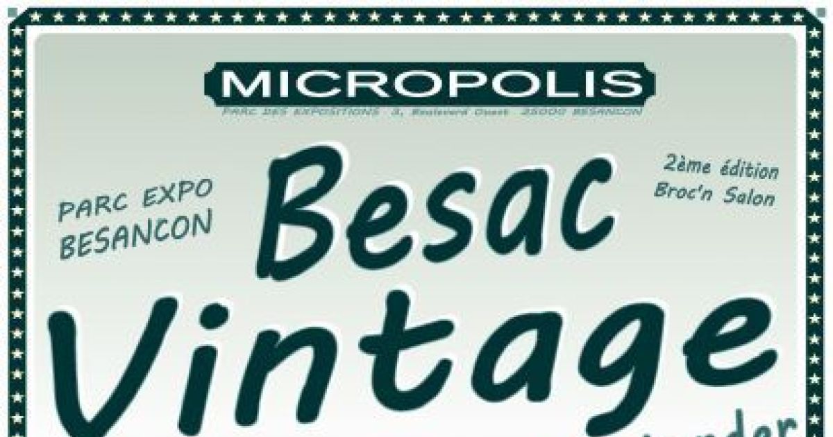 Salon Besac Vintage 2018 Besançon Foire Et Salon