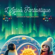 Spectacle jeunesse : L\'igloo fantastique