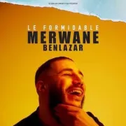 Spectacle - Le Formidable Merwane Benlazar