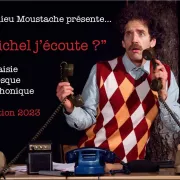 Spectacle Michel j'écoute ?