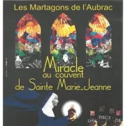 Spectacle Miracle au couvent Sainte Marie-Jeanne