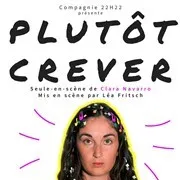 Spectacle Plutôt crever à l\'Ebénisterie