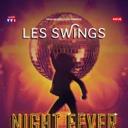 SPECTACLE TAPAS - NIGHT FEVER - LES SWINGS (Le Cabaret Gaillard)