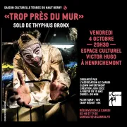 Spectacle \'Trop près du mur\