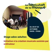 Stage Ados-Adultes : Initiation à La Création Musicale Assistée Par Ordinateur