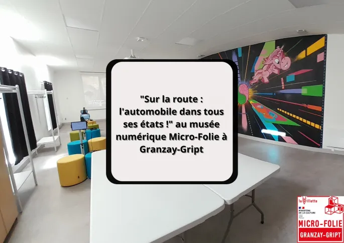 Sur la route : l'automobile dans tous ses états ! au musée numérique Micro-Folie à Granzay-Gript