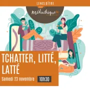 Tchatter, litté, latté